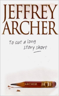 jeffrey archer ~ to cut a long story short